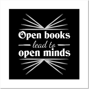 Open books lead to open minds Posters and Art